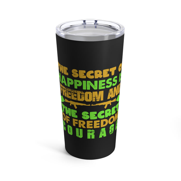 Freedom and Courage: 20oz Military Design Tumbler - Embrace the Secrets to Happiness!