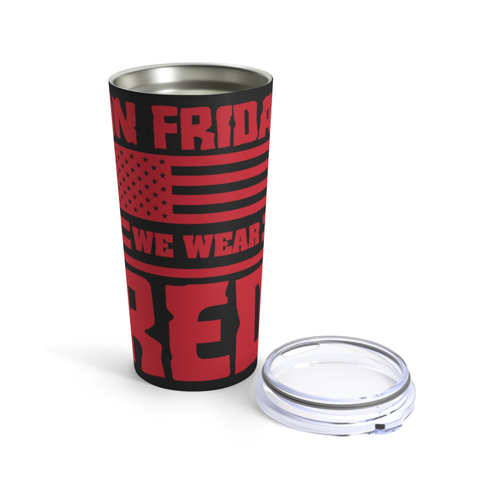Friday Tradition: 20oz Military Design Tumbler - On Fridays, We Wear Red!