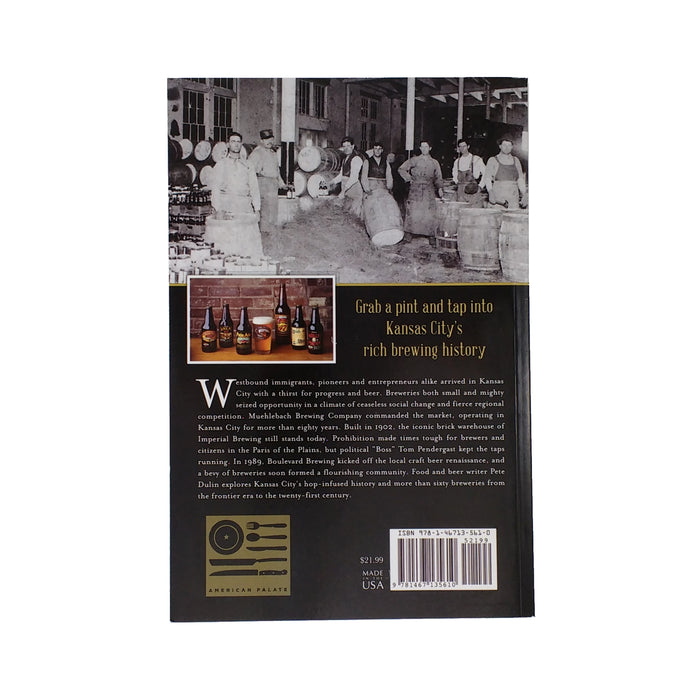 Kansas City Beer: A History of Brewing in the Heartland, Pete Dulin, Arcadia Publishing