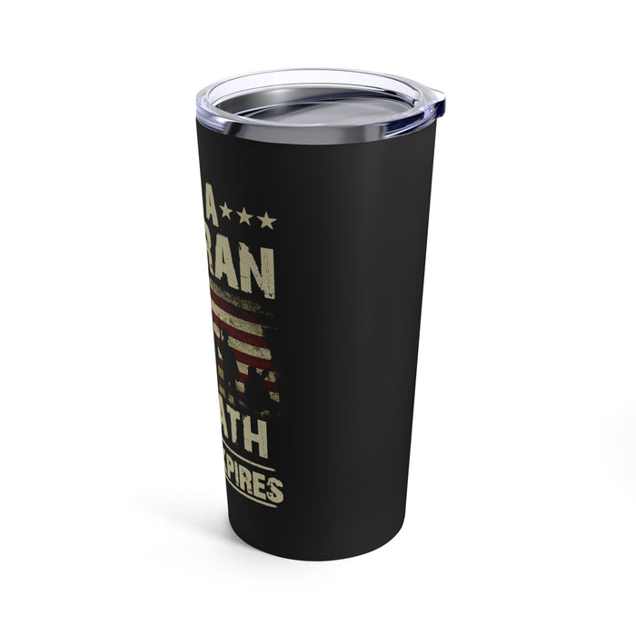 Unwavering Commitment: 20oz Military Design Tumbler - I am a Veteran, My Oath Never Expires!