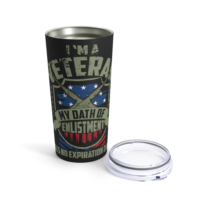 Veteran: Enlistment Knows No Expiration Date 20oz Military Design Tumbler - Black Background